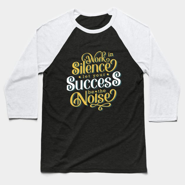 Work In Silence Baseball T-Shirt by ArterfakProject